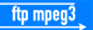 ftp mpeg3